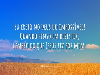 Eu creio no Deus do impossível