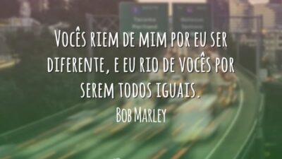 Vocês riem de mim por eu ser diferente, e eu rio de&hellip;