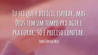 Eu sei que é difícil esperar
