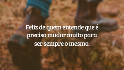 Feliz de quem entende que é preciso mudar muito para ser sempre&hellip;
