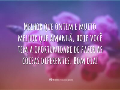 Melhor que ontem e muito melhor que amanhã