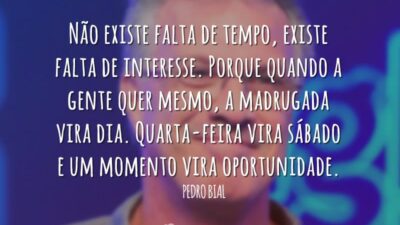 Não existe falta de tempo, existe falta de interesse. Porque quando a&hellip;