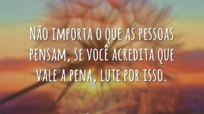 Não importa o que as pessoas pensam