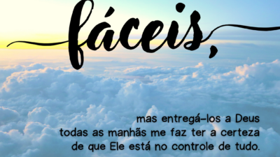 Nem todos os dias são fáceis