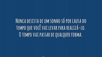 Nunca desista de um sonho