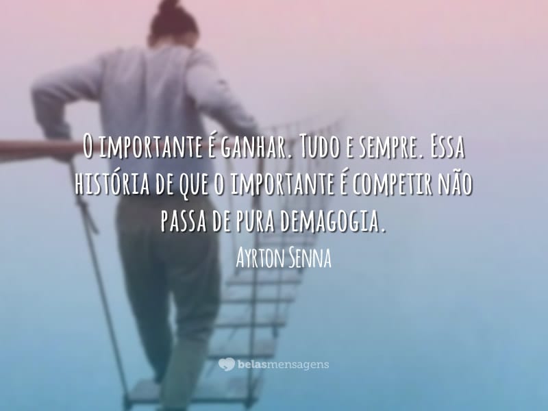 Frases de Ayrton Senna - Belas Mensagens