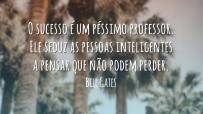 O sucesso é um péssimo professor. Ele seduz as pessoas inteligentes a&hellip;