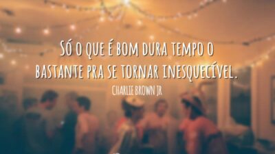 Só o que é bom dura tempo o bastante pra se tornar&hellip;