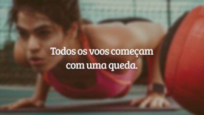 Todos os voos começam com uma queda.