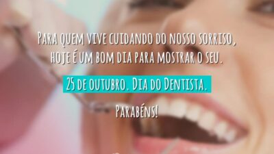 25 de outubro – Dia do Dentista