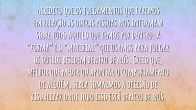 Os julgamentos que fazemos