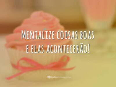 Mentalize coisas boas