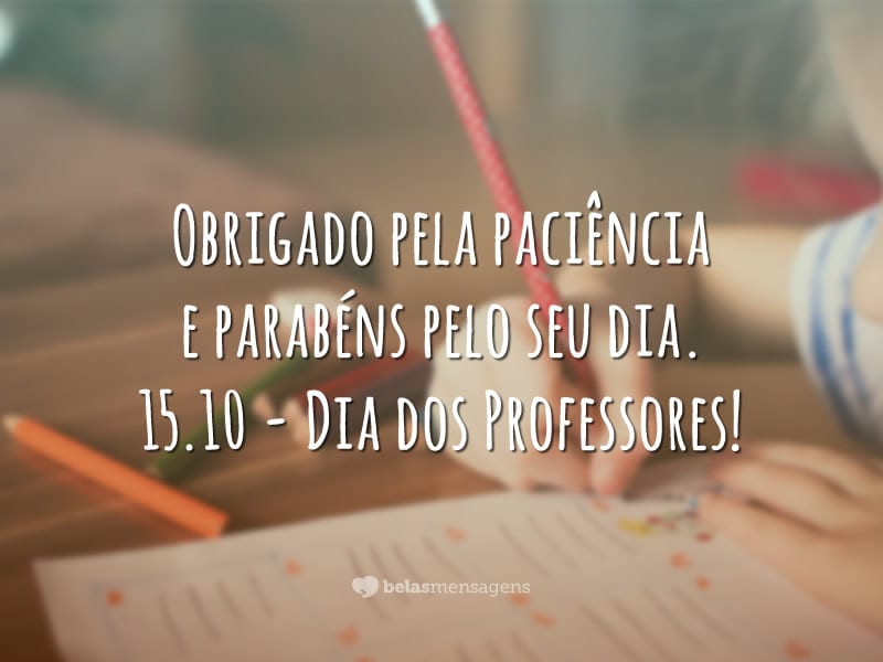 Mensagens do Dia do Professor - Belas Mensagens