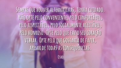Sempre que houver alternativas