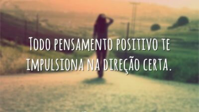 Todo pensamento positivo