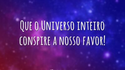 Que o Universo inteiro
