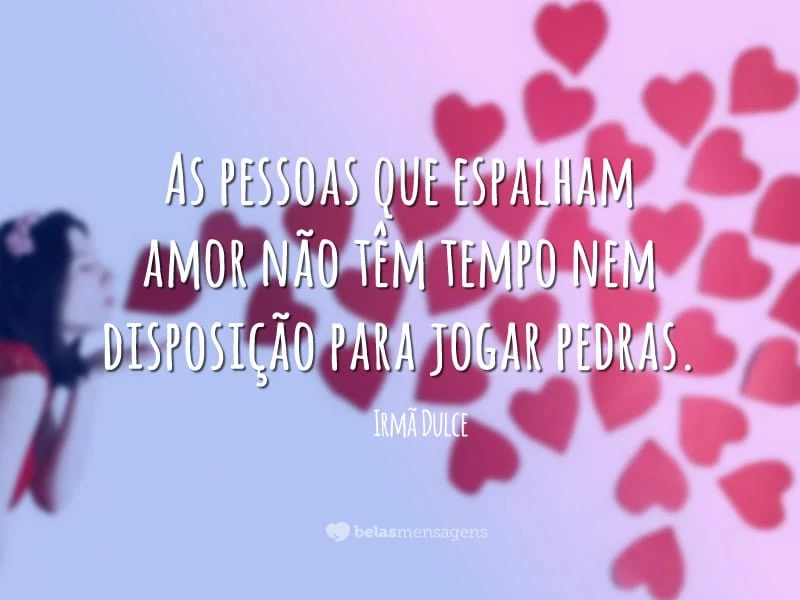 As pessoas que espalham amor - Belas Mensagens