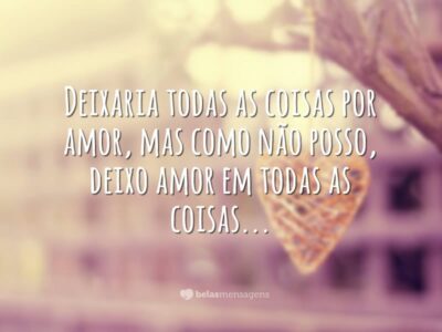 Deixaria todas as coisas por amor