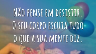 Não pense em desistir