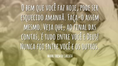 O bem que você faz hoje