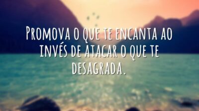 Promova o que te encanta