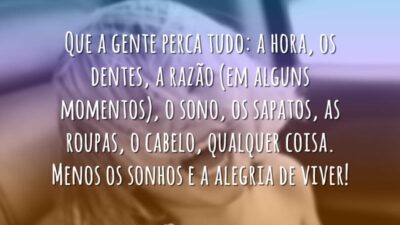 Que a gente perca tudo