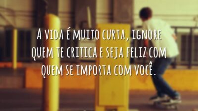 Ignore quem te critica