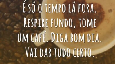 É só o tempo lá fora