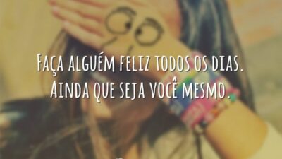Faça alguém feliz todos os dias