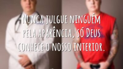 Nunca julgue ninguém pela aparência