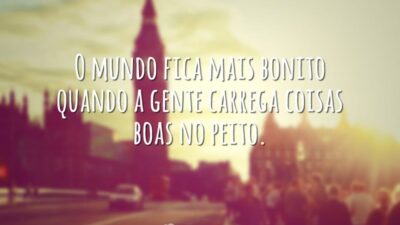 O mundo fica mais bonito
