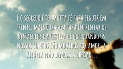 O segredo é ter muita fé