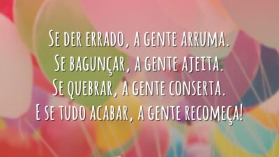 Se der errado, a gente arruma