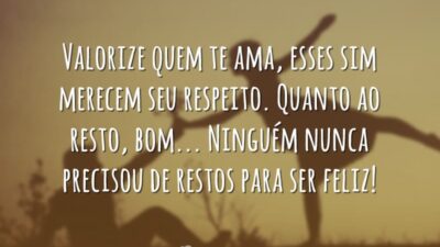 Valorize quem te ama