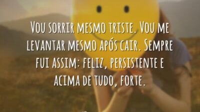 Vou sorrir mesmo triste