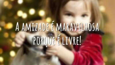 Amizade é maravilhosa