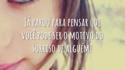 Motivo do sorriso