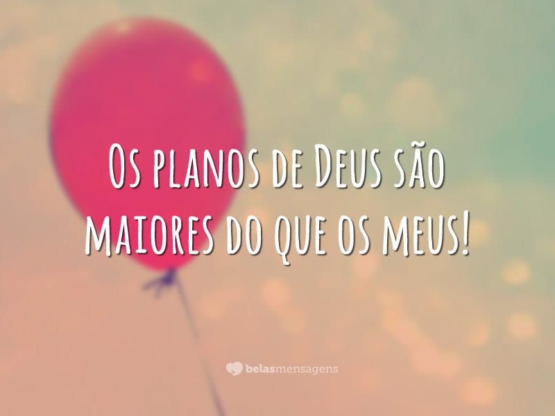 Os planos de Deus - Belas Mensagens