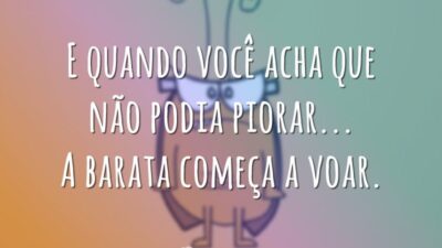 E quando você acha