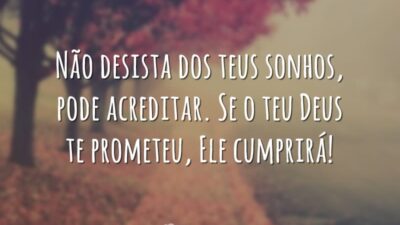Não desista dos teus sonhos