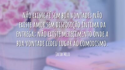 Não existe fé sem boa vontade