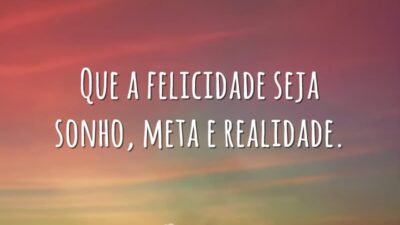 Que a felicidade