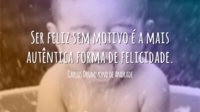 Ser feliz sem motivo