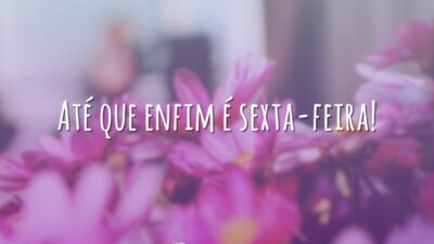 Até que enfim