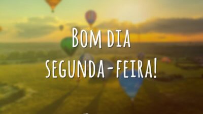 Bom dia segunda-feira!