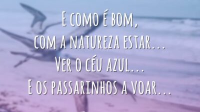 A natureza é linda de amar!