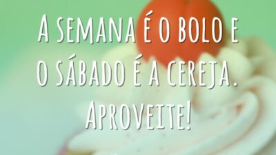 A cereja do final de semana