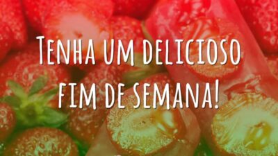 Tenha um fim de semana…