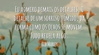 Eu admiro demais os detalhes. O detalhe de um sorriso tímido, da&hellip;