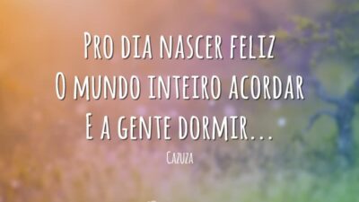 Pro dia nascer feliz